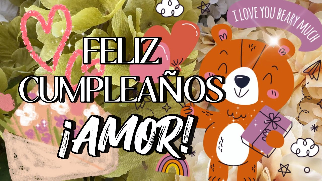 💌MENSAJE para MI NOVIA...¡FELIZ CUMPLEAÑOS MI AMOR!🌷 ¡TE AMO  HERMOSA!...Mensajes de cumpleaños., image size:1280x720