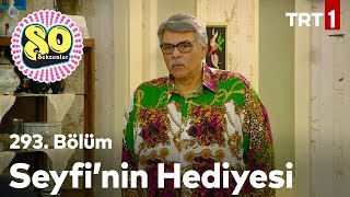 Seyfi'nin ince davranışı😄 - Seksenler 293. Resimi