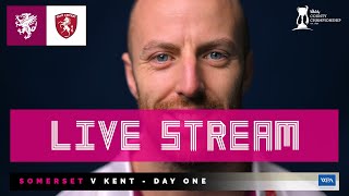 LIVE STREAM: Somerset vs Kent - Day One