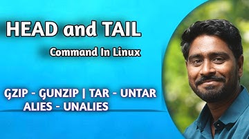 Head and Tail Command in Linux | gzip and gunzip command in linux | alias command