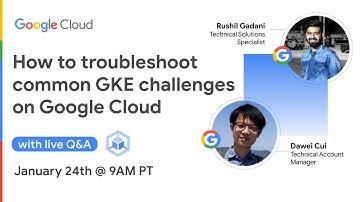How to troubleshoot common GKE challenges on Google Cloud