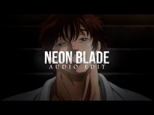Neon Blade - Audio Edit | #lofi #neonblade class=