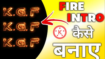 How To Make KGF Fire 🔥 Intro | KGF Fire Intro Kaise Banaye | Kinemaster | KGF Fire Intro Maker