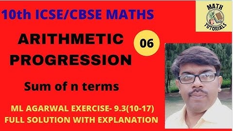 Arithmetic Progression Class 10 || ICSE|| M L AGGARWAL Ex. 9.3(10-17)|| Sum of n terms in A.P||PART6