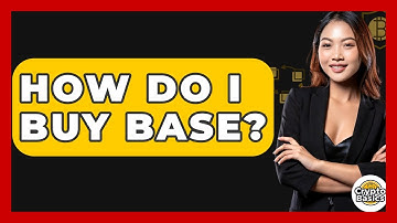 How Do I Buy Base? - CryptoBasics360.com