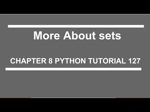 More about sets : Python tutorial 127