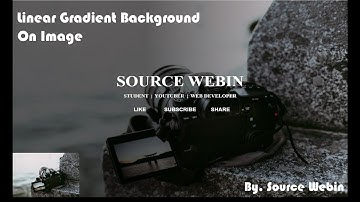 Linear Gradient Effect on Background Image | HTML & CSS | Web Designing | Source Webin