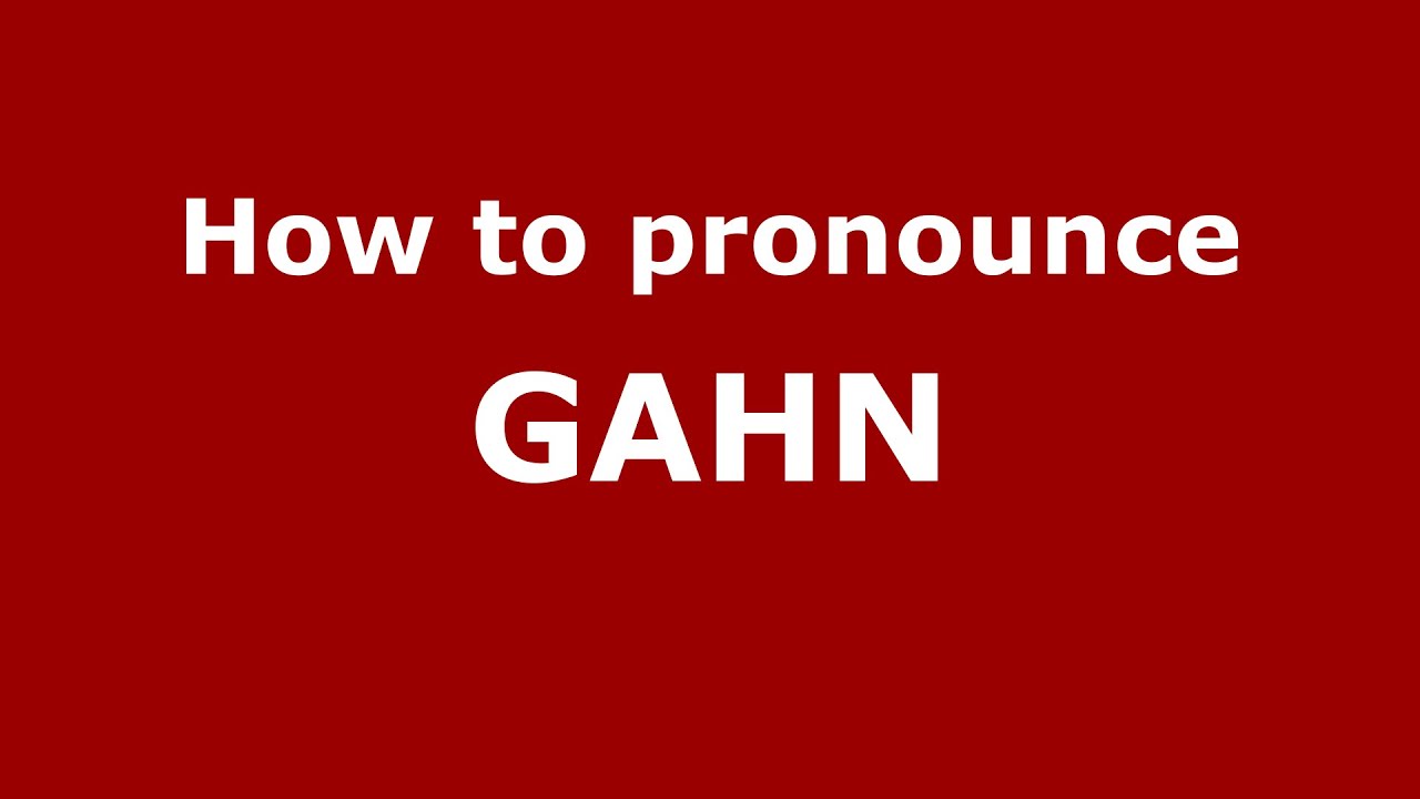 How to pronounce GAHN (American English/US) - PronounceNames.com - YouTube