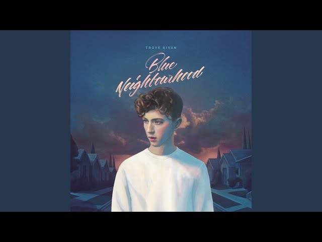 Troye Sivan Blue Lyrics Genius Lyrics Troye Sivan Blue Lyrics Genius Lyrics