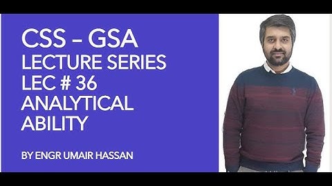 CSS GSA LECTURE SERIES, LEC # 36 ||Analytical Ability || 2020