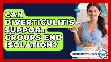 Can Diverticulitis Support Groups End Isolation? - Diverticulitis Support Network