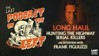 Long Haul | Hunting the Highway Serial Killers: An Interview with Frank Figliuzzi