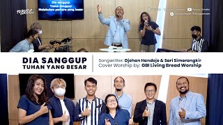 Dia Sanggup (medley) Tuhan Yang Besar (Cover Worship)