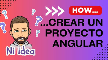 How.....   Crear un proyecto nuevo en Angular? 🤔🤔🤔