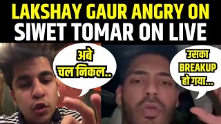 Lakshay Gaur Angry on Siwet Tomar in LIVE With Digvijay Rathee, Anicka Sharma | Splitsvilla 15