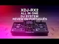 XDJ-RX2 PIONEER DJ - REVIEW / TUTORIAL EM PORTUGUÊS