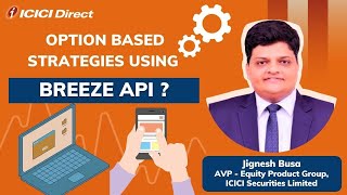 Option based strategies using Breeze API ? #icicidirect