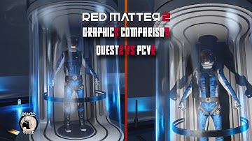 Red Matter 2 graphics comparison Quest 2 Vs PCVR