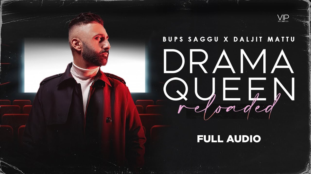 Drama Queen Reloaded  Bups Saggu  Daljit Mattu  Latest Punjabi Songs 2021