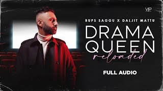 Drama Queen Reloaded | Bups Saggu | Daljit Mattu | Latest Punjabi Songs 2021