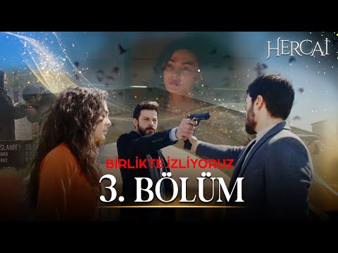 Hercai 3 Bölüm Birlikte İzliyoruz