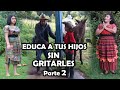EDUCA A TUS HIJOS SIN GRITARLES Parte 2 Reflexión Mira este video