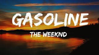 The Weeknd - Gasoline (Lyrics)