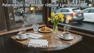 Polaroids in the Drawer (Official Lyric video) Sad Love Songs 2025 screenshot 3