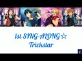 1st SING-ALONG☆ - Trickstar (ES!!)