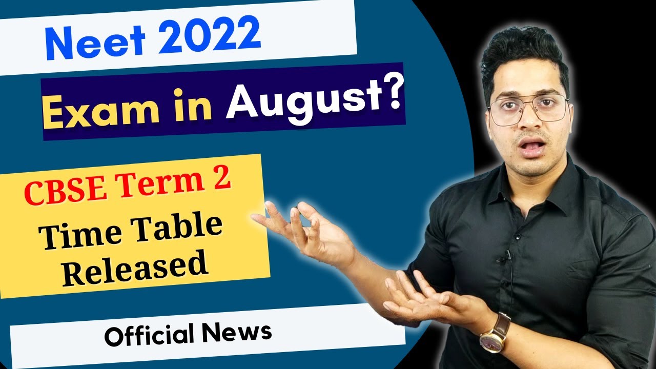 CBSE Term-2 Time Table Released | Neet 2022 Exam in July or Aug? | Neet 2022 Expected Exam date