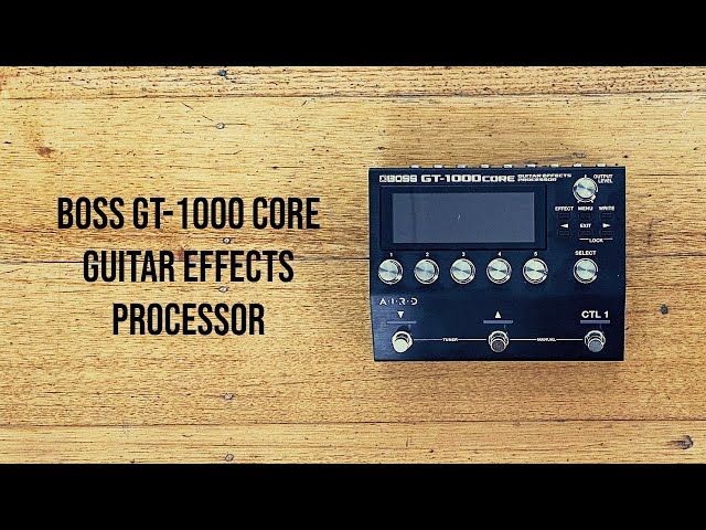 Boss: GT-1000 CORE Guitar Effects Processor - YouTube