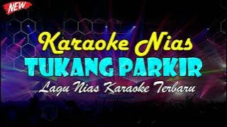 TUKANG PARKIR (KARAOKE) - LAGU NIAS 2024 - by Gustav Remix
