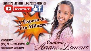 Cantora Ariane Loureiro Oficial - A Espera de Um Milagre