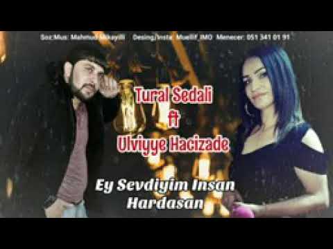 Tural Sedali ft Ülviyye  Hacizade - Ey Sevdiyim 2019