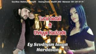 Tural Sedali ft Ülviyye  Hacizade - Ey Sevdiyim 2019 Resimi