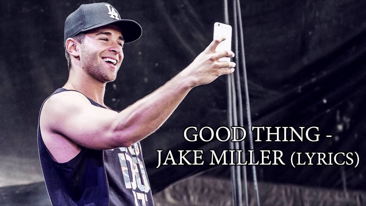 Good Thing   Jake Miller Lyric Video