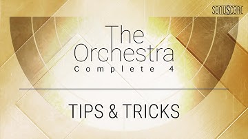 THE ORCHESTRA COMPLETE 4 | Tips & Tricks