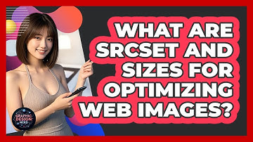 What Are Srcset And Sizes For Optimizing Web Images? - Graphic Design Nerd