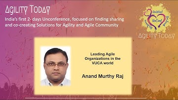 Leading Agile Organisation in the VUCA World by Anand Murthy Raj