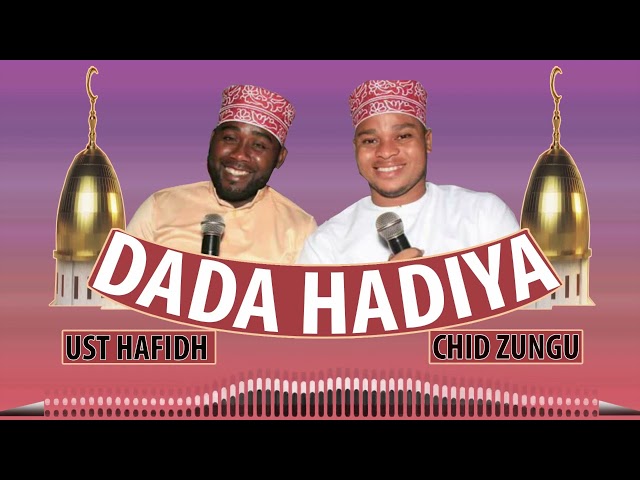 DADA HADIYA _ UST HAFIDH FT CHID ZUNGU _ AHLUL MADINA class=