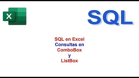 SQL en Excel Cap.  N° 33  Consultas en ComboBox - ListBox