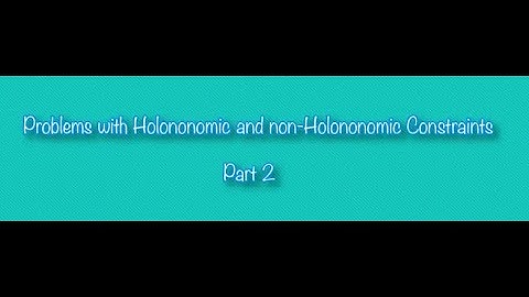Problems with Holononomic and non- Holononomic Constraints, Variable.. Part 02 #swayamprabha #CH38SP