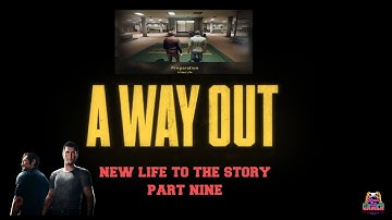 A WAY OUT Game Play - Part 9 No Commentary #wayout #prisonbreak #prisonbreakgame #easports
