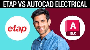 ETAP vs AutoCAD Electrical: Best Software for Electrical Engineers?