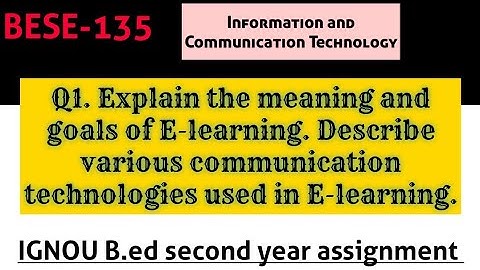 BESE-135 ASSIGNMENT | INFORMATION & COMMUNICATION TECHNOLOGY | E-LEARNING | COMMUNICATION TECHNOLOGY