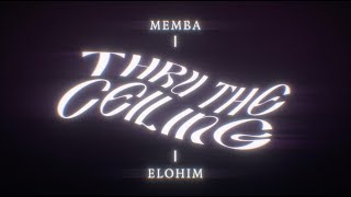 MEMBA - Thru The Ceiling ft. Elohim