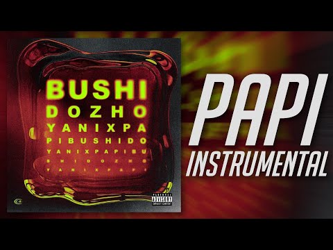 [МИНУС] BUSHIDO ZHO feat. Yanix - PAPI [INSTRUMENTAL]