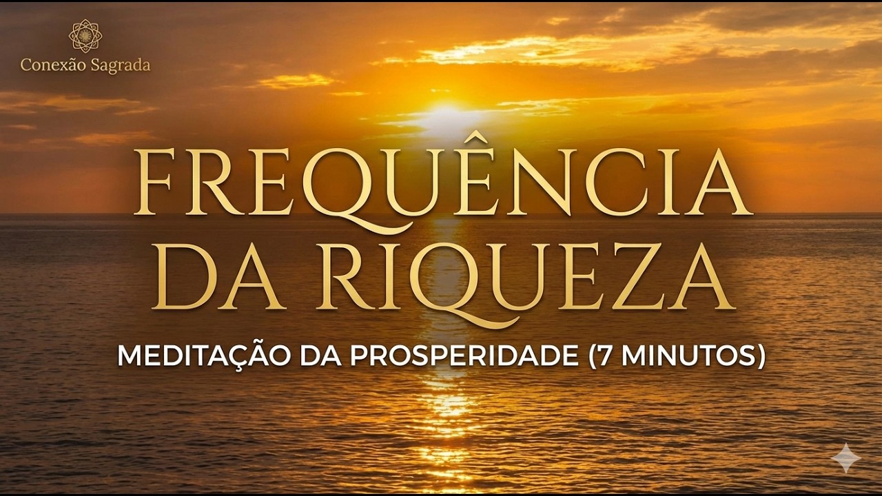 7 Minutos para Mudar sua Frequência e Atrair Abundância