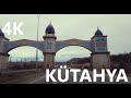 On The Road 10 - KUTAHYA - 4K