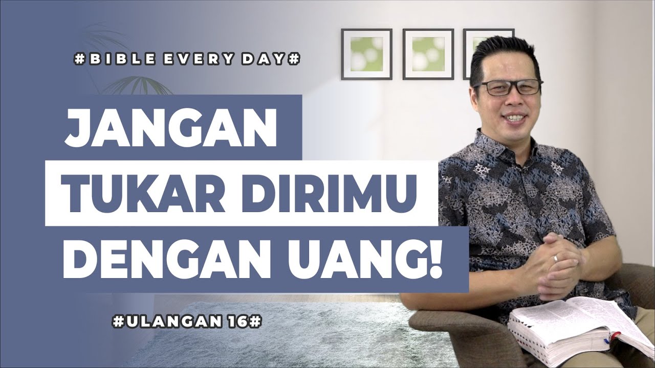 Jangan Tukar Dirimu dengan Uang! (Ulangan 16) - Petrus Kwik  |  BIBLE EVERY DAY